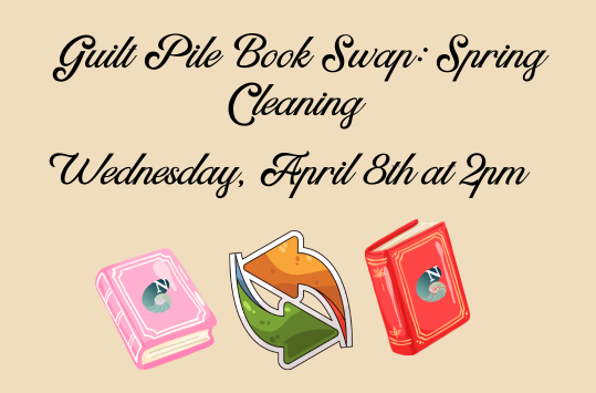 Guilt Pile Book Swap: Spring Cleaning Edition April 8 at 2pm
