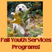 Youth Services Fall Programs!