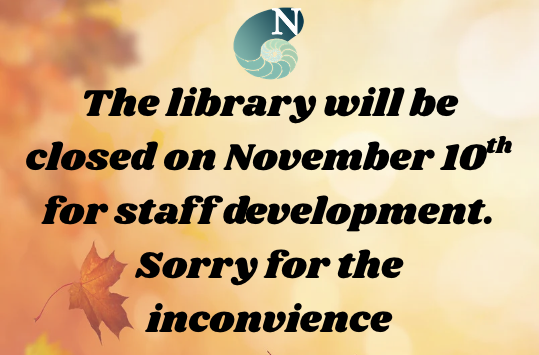 The library will be closed on Nov 10 for staff developement