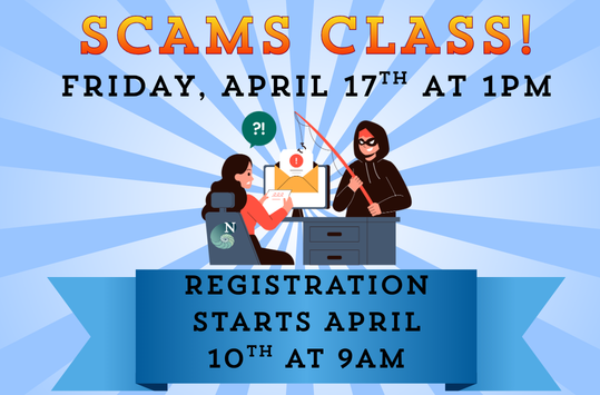 Friday April 17 at 1pm Scams Class with Det. Wass with Narr. PD