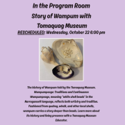 Story of Wampum with Tomaquag Museum. Wednesday Oct 22 at 6pm.